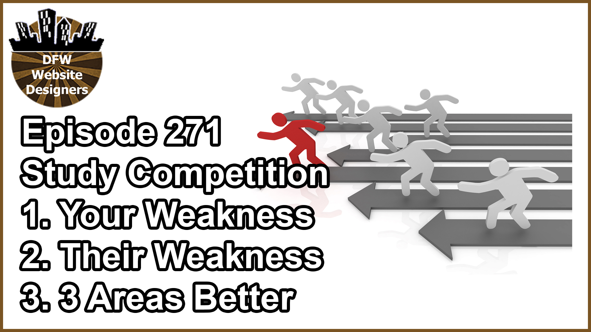 Episode 271 Study the Competition, Your Weakness, Theirs, 3 Areas Better