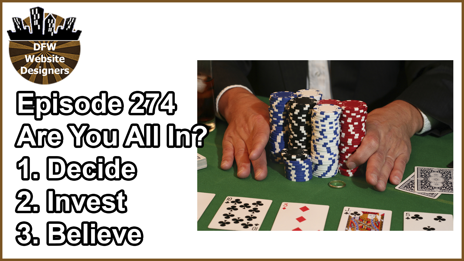 Episode 274 All In: Decide, Invest Believe