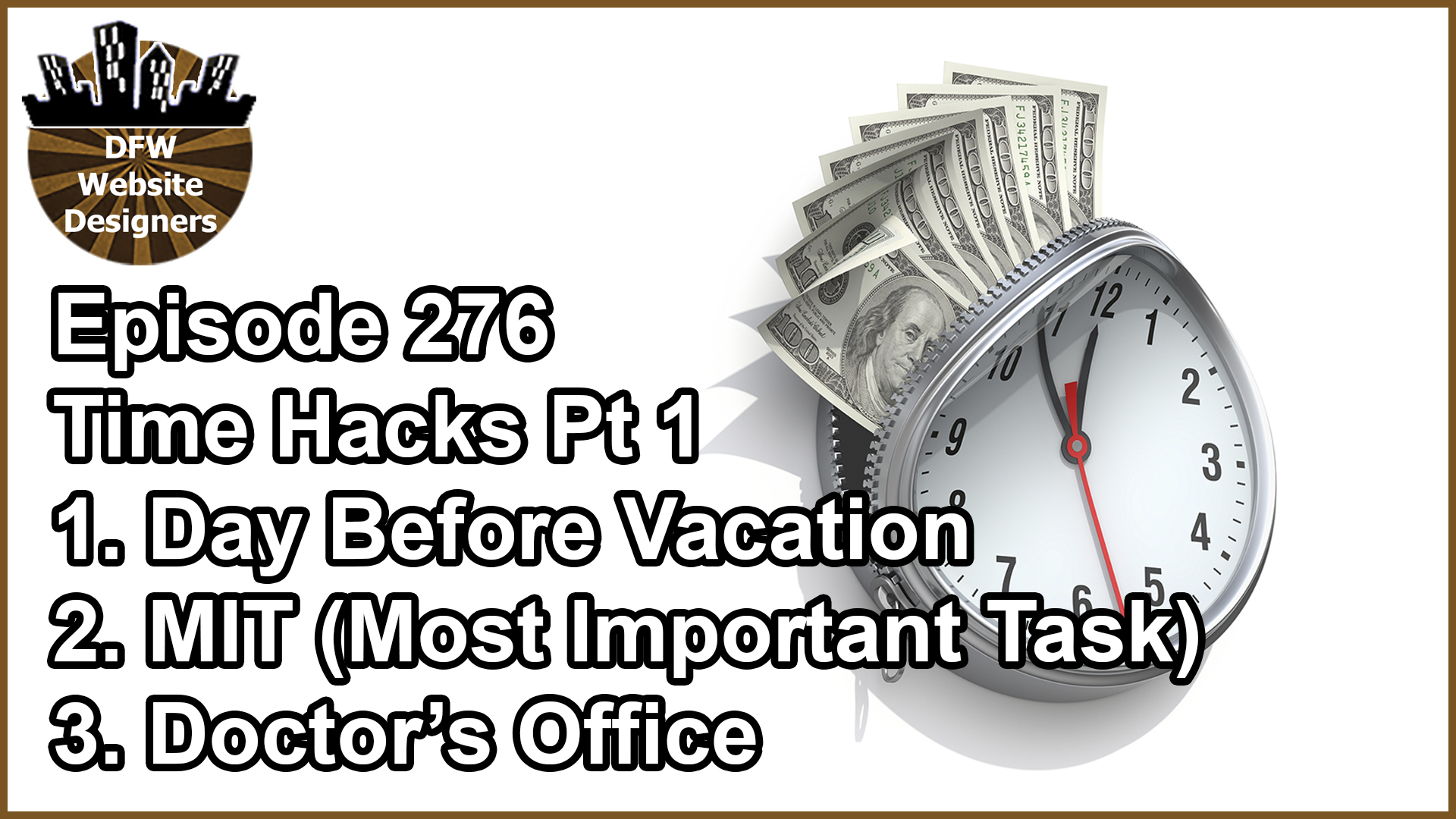 Episode 276 Time Hacks 1: Day Before Vacations, MIT, Doctor’s Office