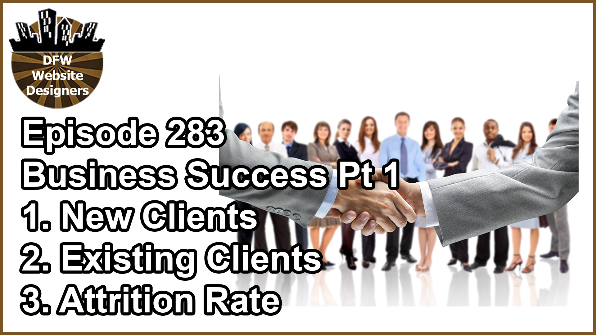 Episode 283 Business Success Pt 1 Clients: New, Existing, Attrition Rate