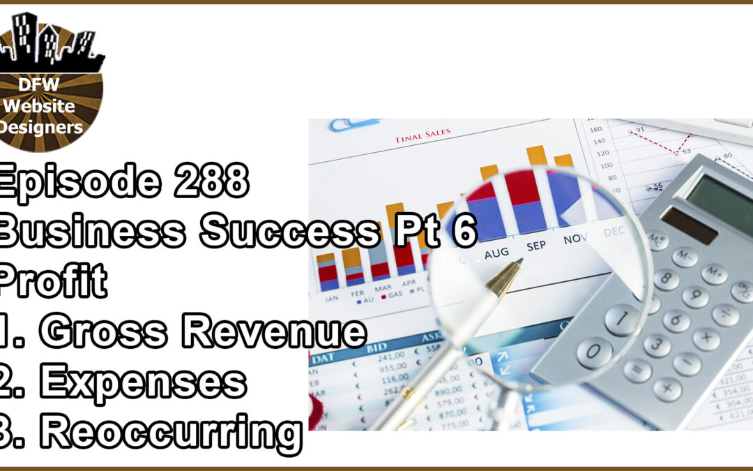 Episode 288 Business Success Pt 6 Profit: Revenue, Expenses, Reoccurring