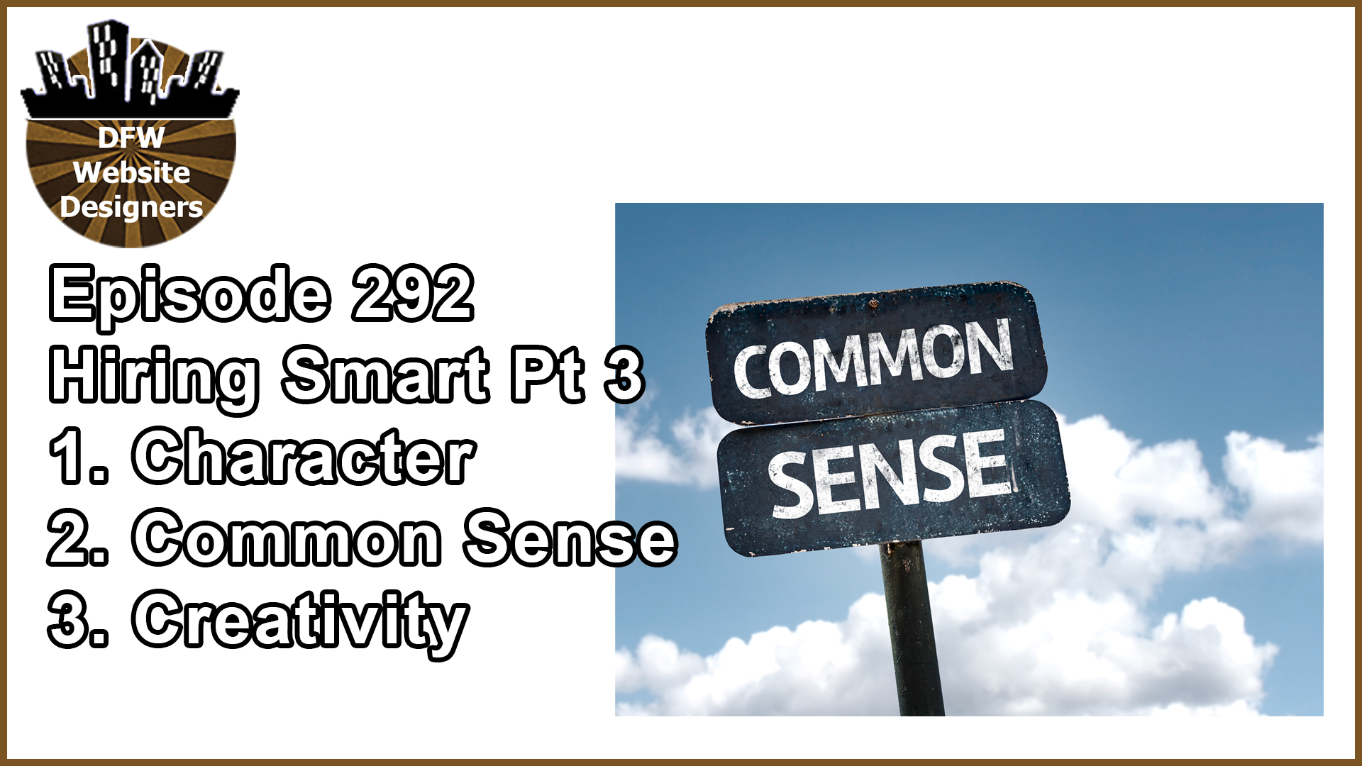 Episode 292 Hiring Smart Part 3: Character, Common Sense, Creativity