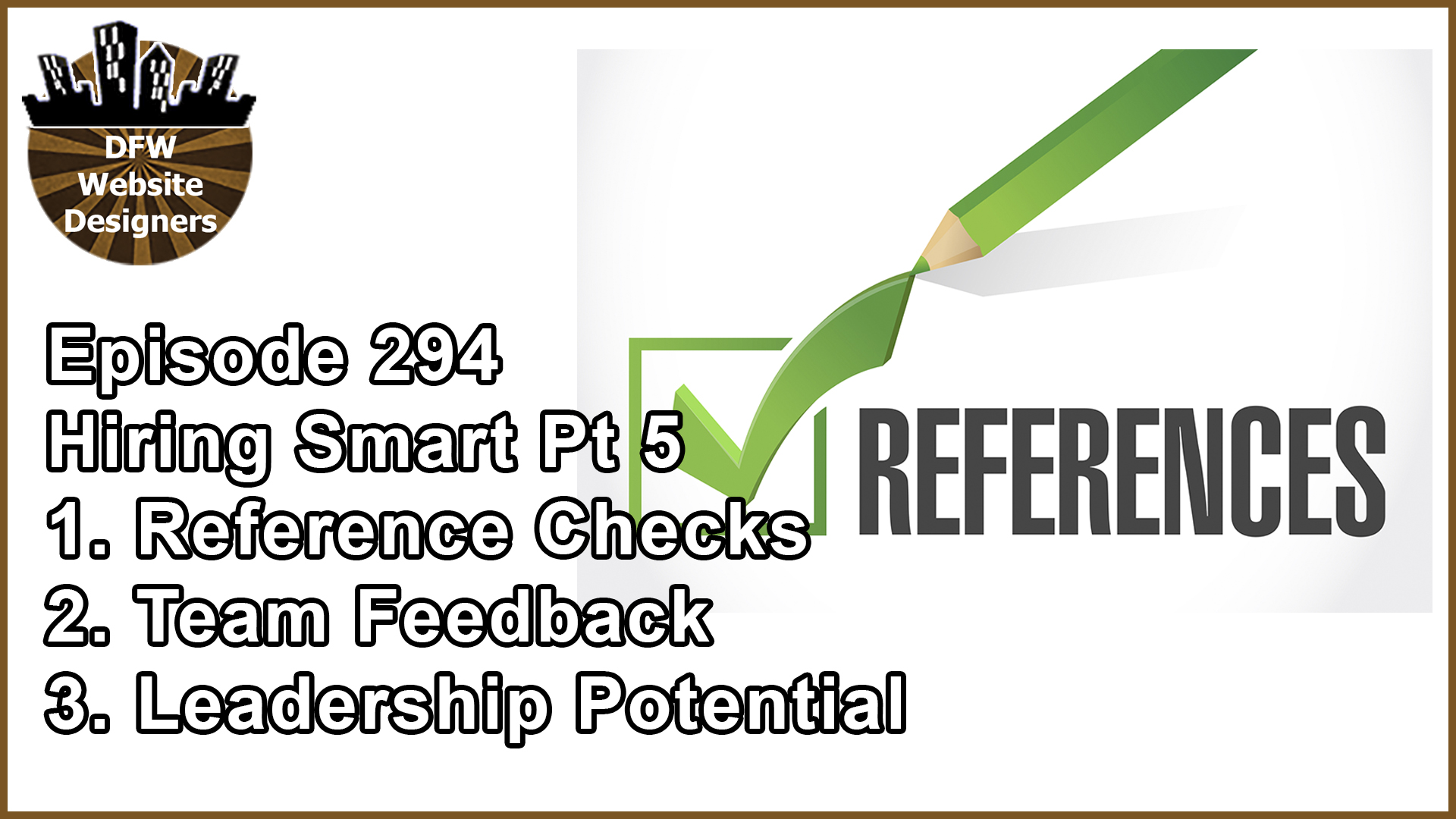 Episode 294 Hiring Smart Part 5: References, Team Feedback, Leadership Potential