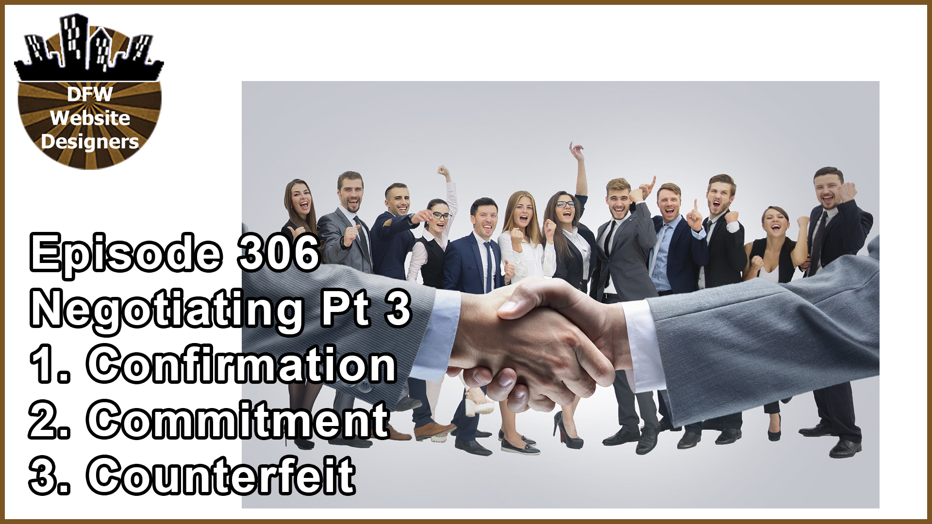 Episode 306 Negotiating Part 3: “3 Yeses” Confirmation, Commitment, Counterfeit