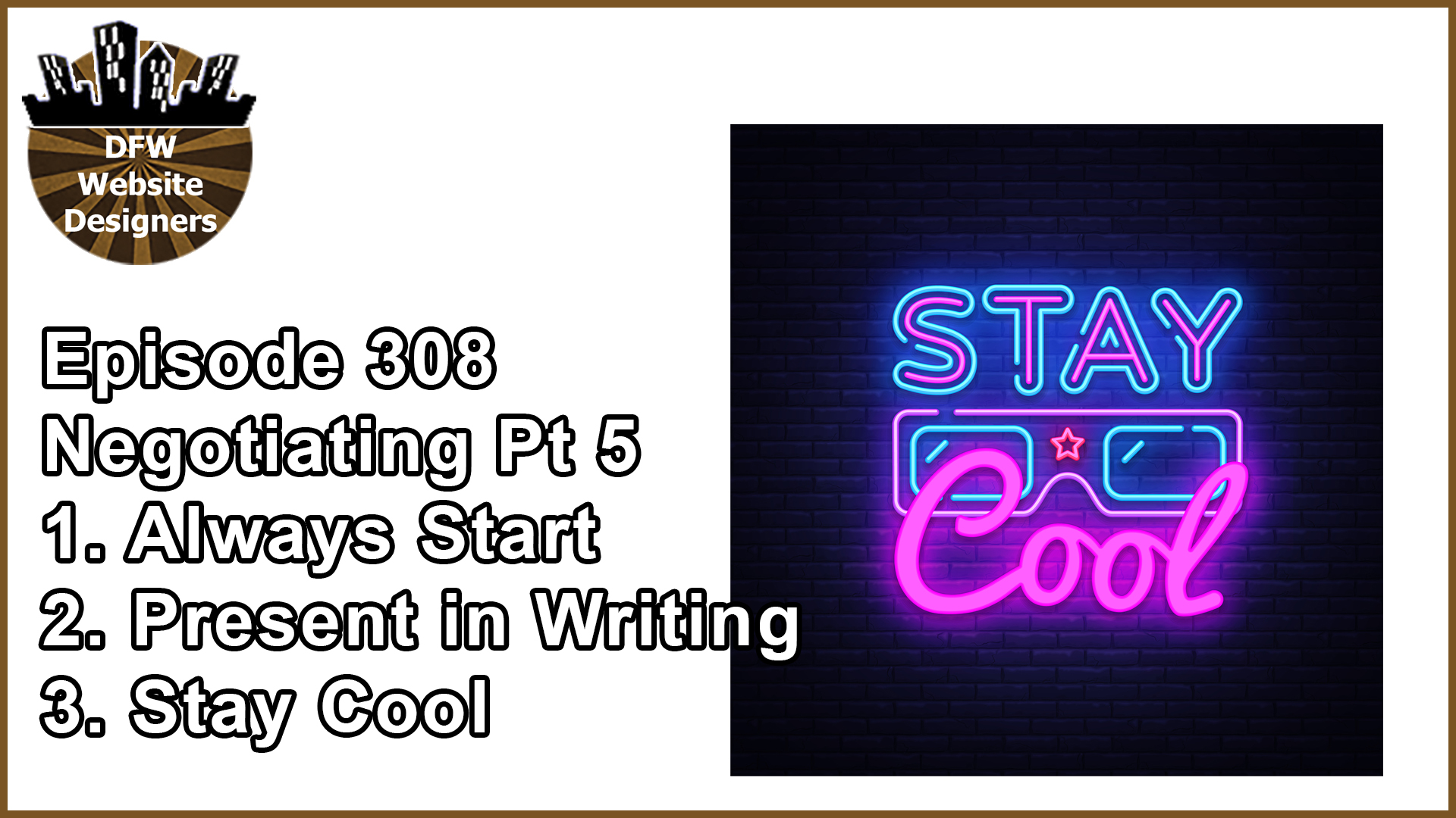Episode 308 Negotiating Part 5 : Always Start, Write it Out, Stay Cool