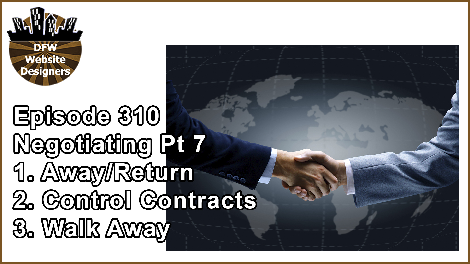 Episode 310 Negotiating Part 7 : Give Away/Ask, Control Contracts, Walk Away