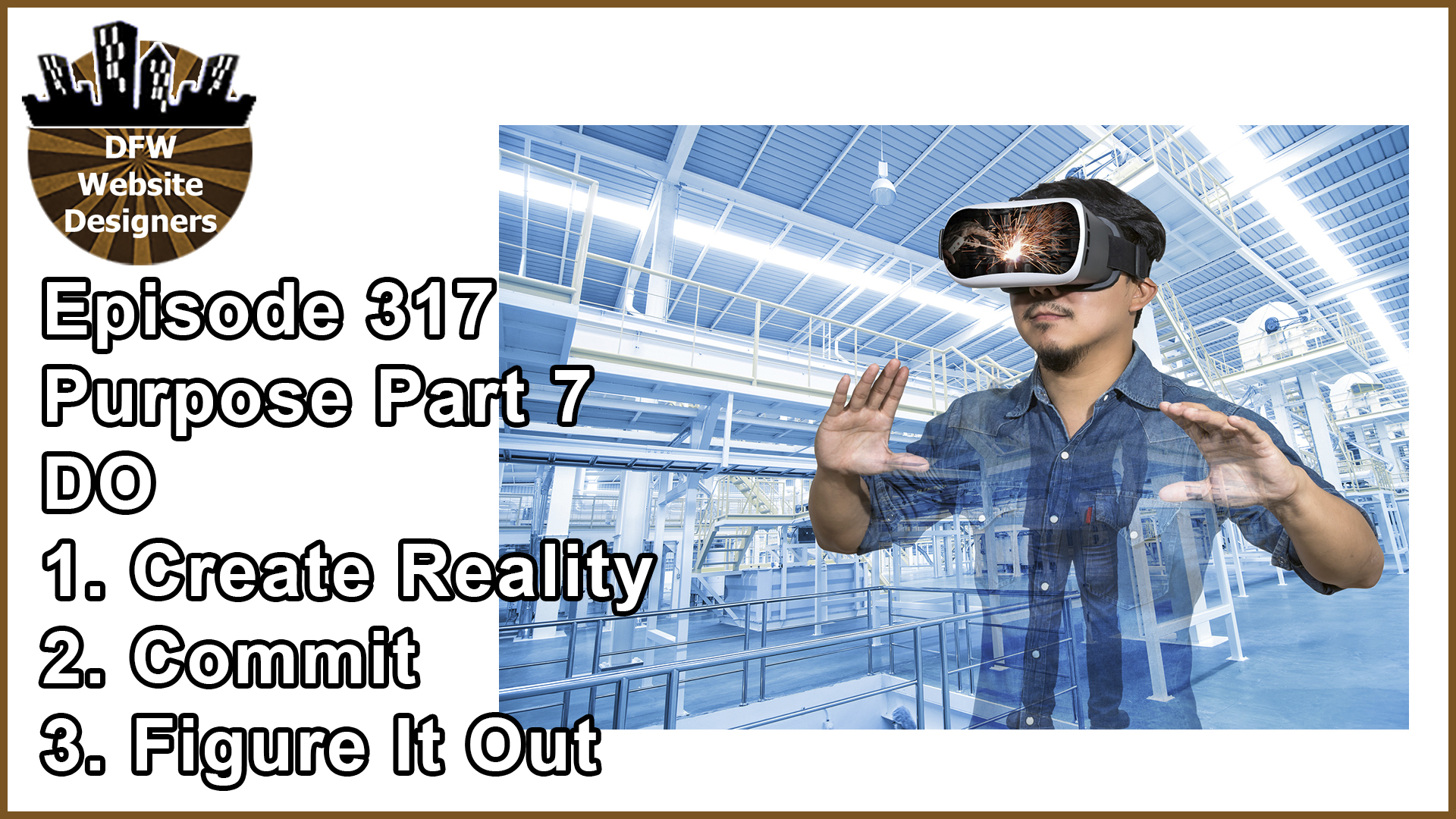 Episode 317 Purpose DO: Reality, Commitment, Figure It Out