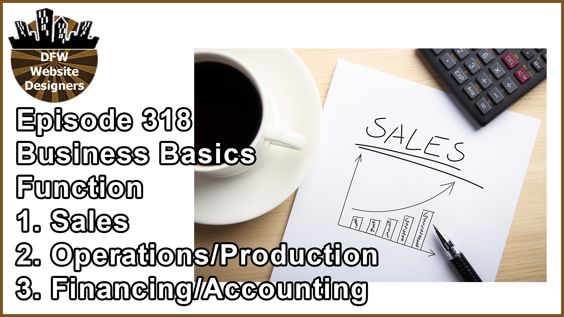 Episode 318 Basics Part 1 FUNCTION: Sales, Operations, Accounting