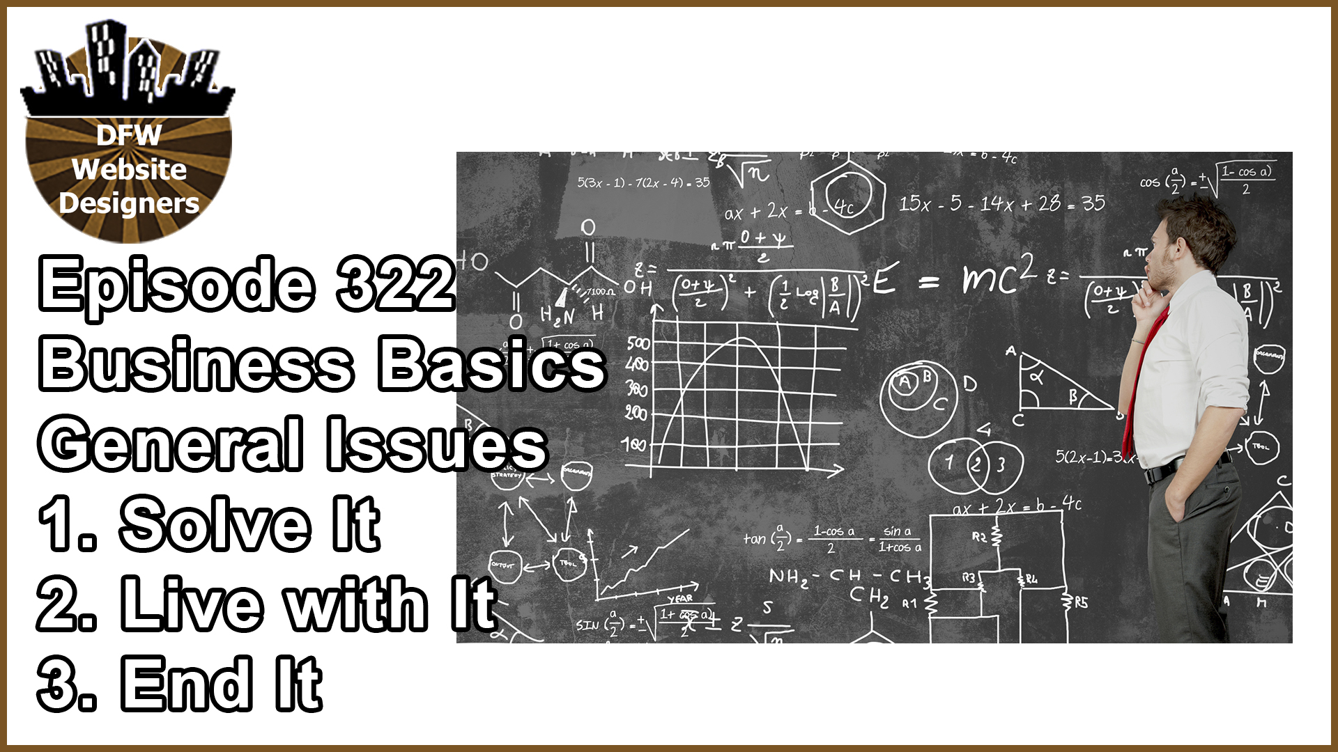 Episode 322: Business Decisions Part 1 – Upside, Downside, Can You Live with It?