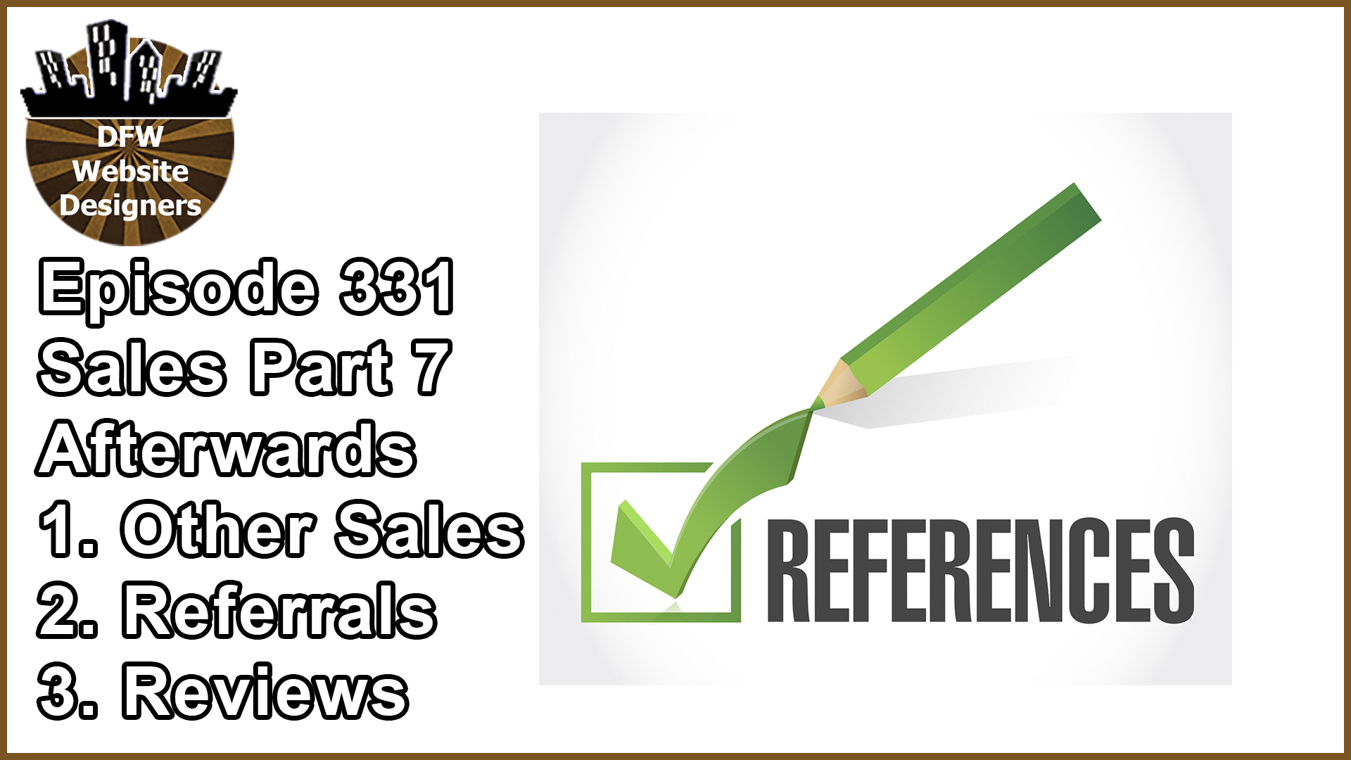 Episode 331 : Sales Part 7 Afterwards – Sales, Referrals, Reviews