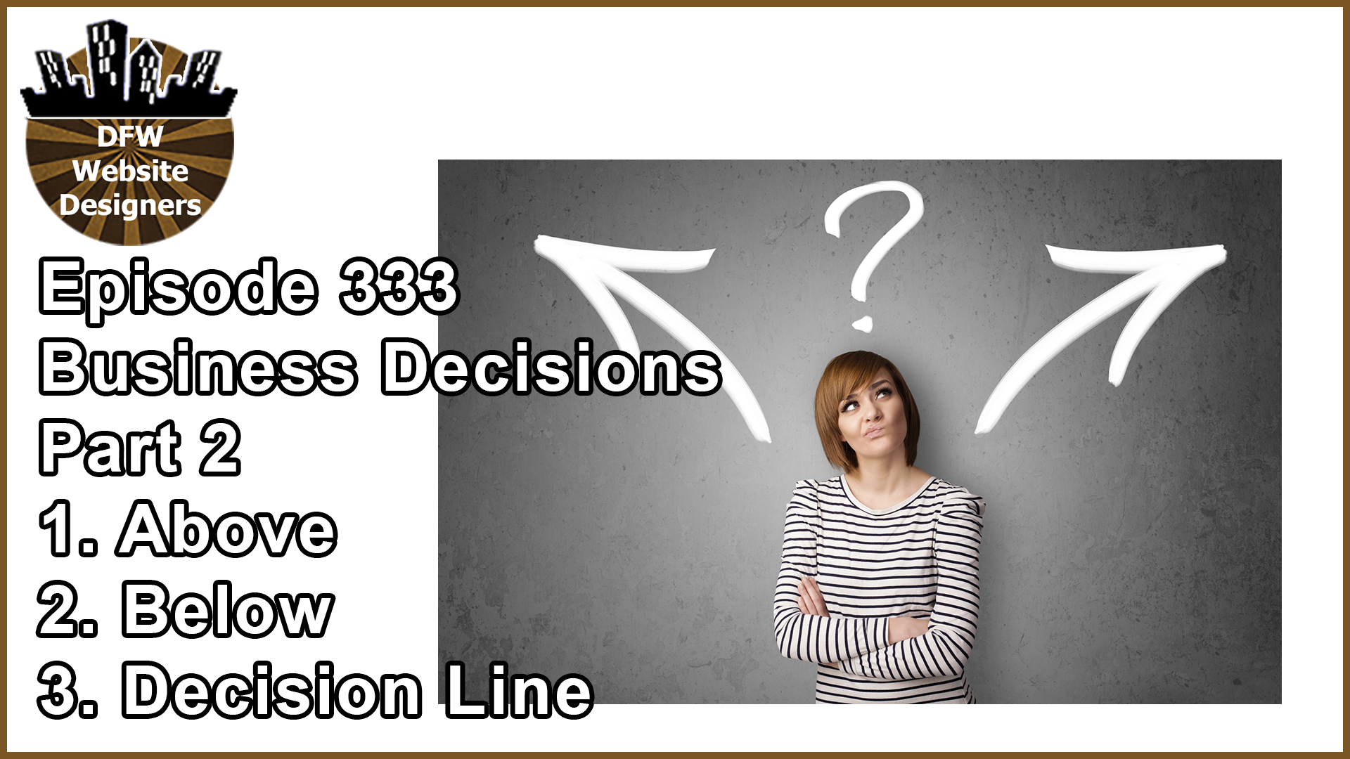 Episode 333: Business Decisions Part 2 – Above, Below, Decision Line