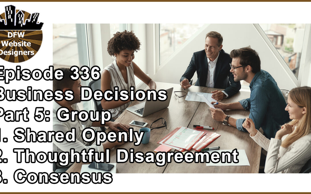 Episode 336: Business Decisions Groups – Share, Disagreements, Consensus