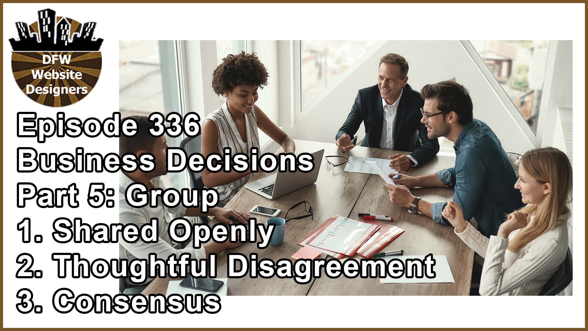 Episode 336: Business Decisions Groups – Share, Disagreements, Consensus