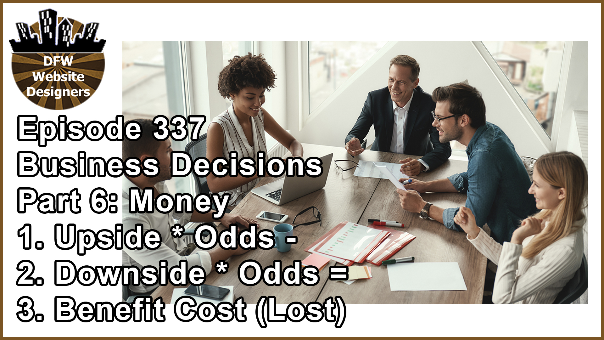 Episode 337: Money: Upside – Downside = Benefit Cost
