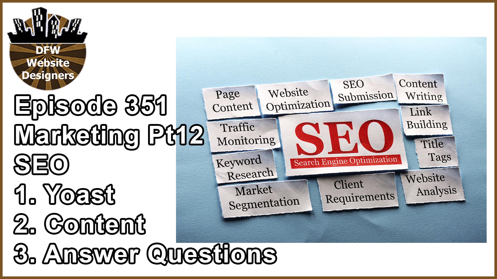 Episode 351 Marketing Pt12 SEO: Yoast Keywords, Content, Answer Google’s Questions