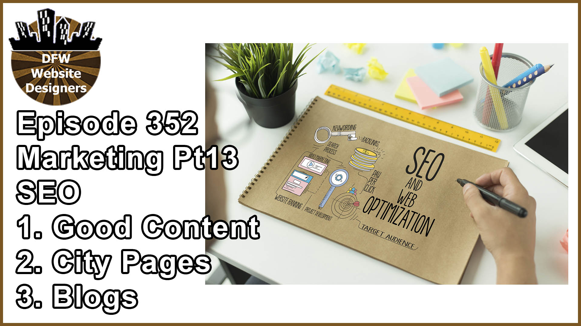 Episode 352 Marketing Pt13 SEO: Content, City Pages, Blogs
