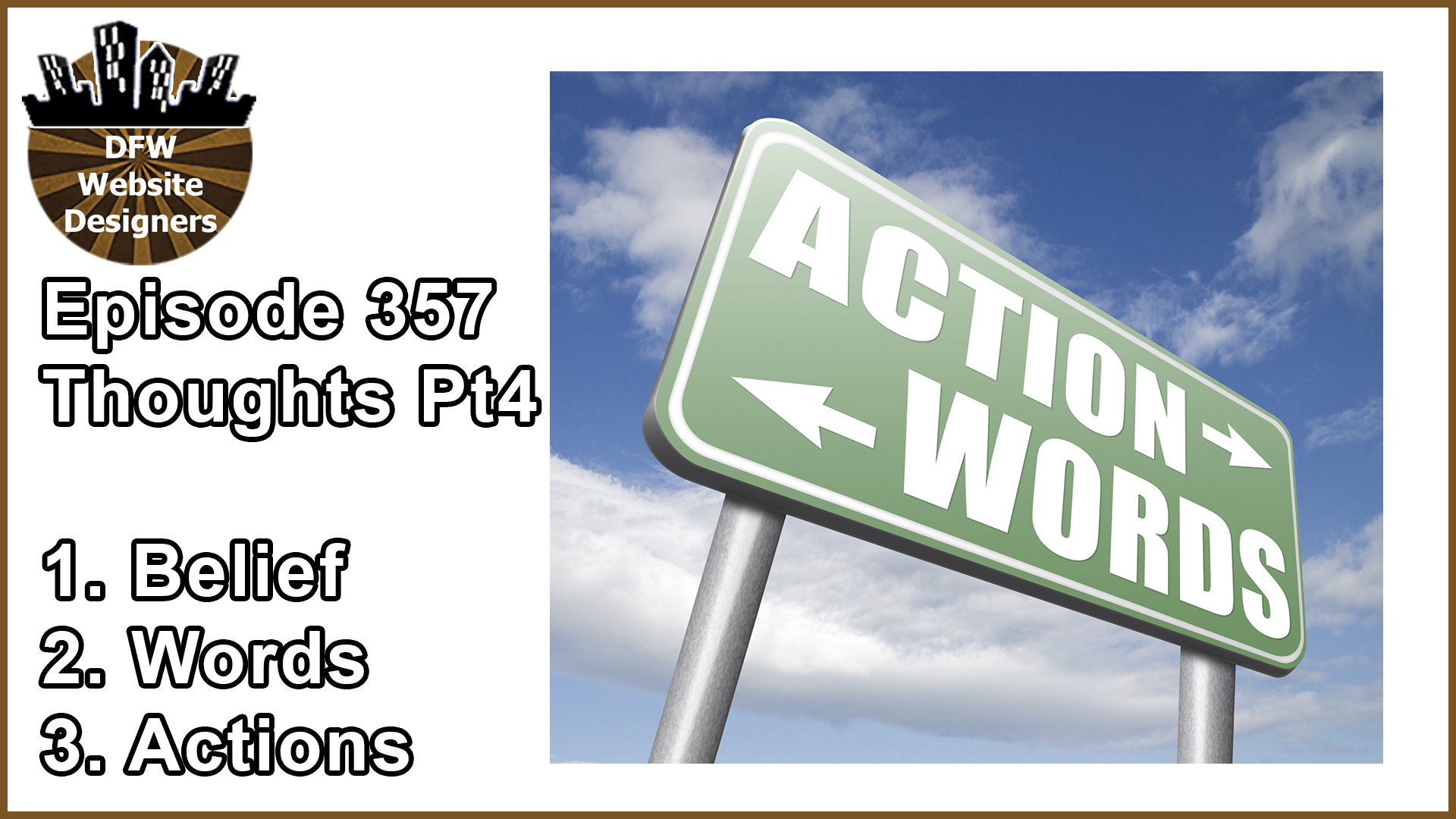 Episode 357 Thoughts Pt4: Beliefs, Words, Action