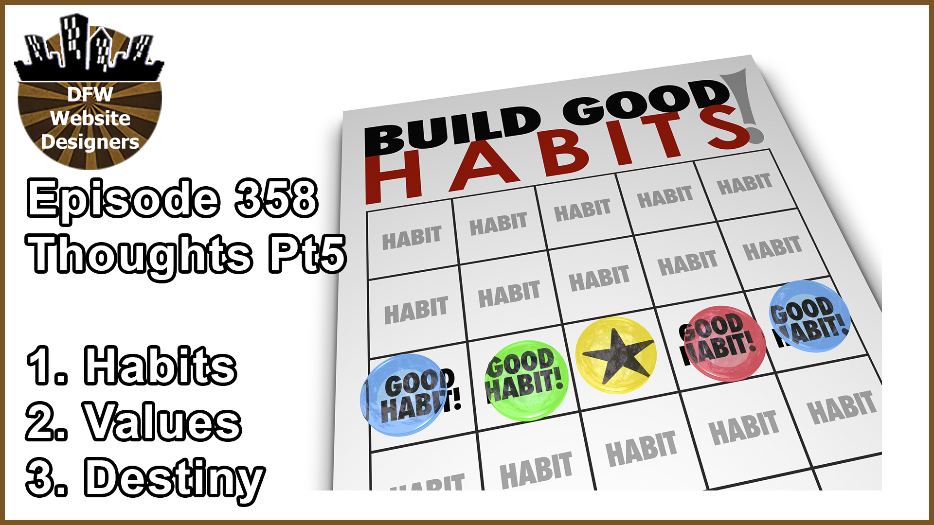 Episode 358 Thoughts Pt5: Habits, Values, Destiny