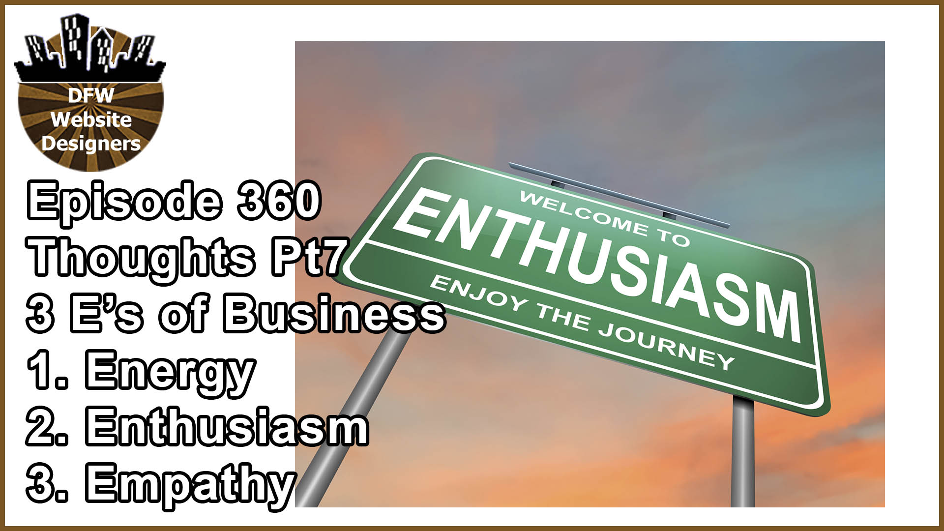 Episode 360 Pt7 3 E’s of Business: Energy, Enthusiasm, Empathy