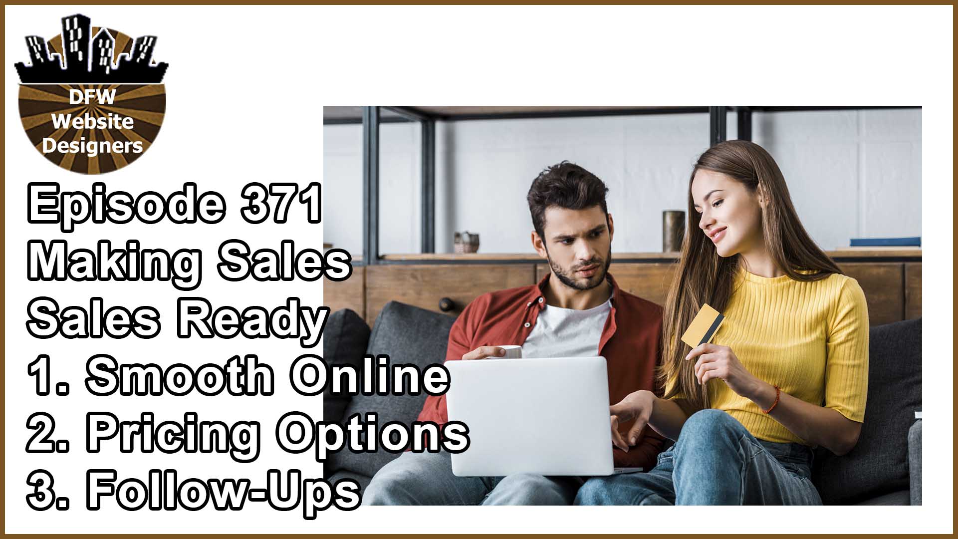 Episode 371 Making Sales Pt4 Sales Ready: Smooth Online, Pricing Options, Followups