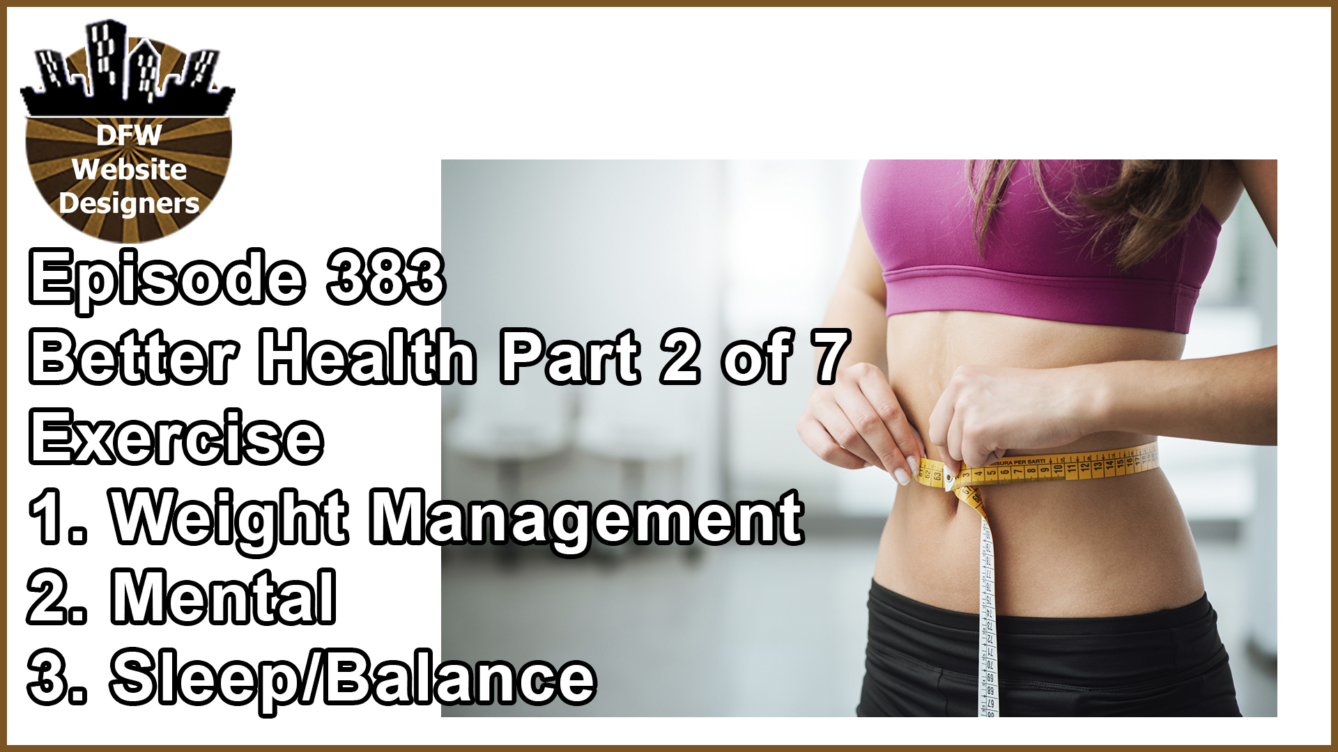 Episode 383 Better Health Pt2 Exercise: Weight Management, Mental, Sleep