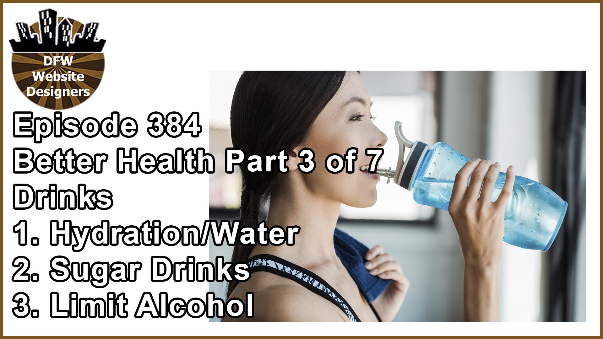 Episode 384 Better Health Pt3 Drinks: Water, Sugar Drinks, Alcohol