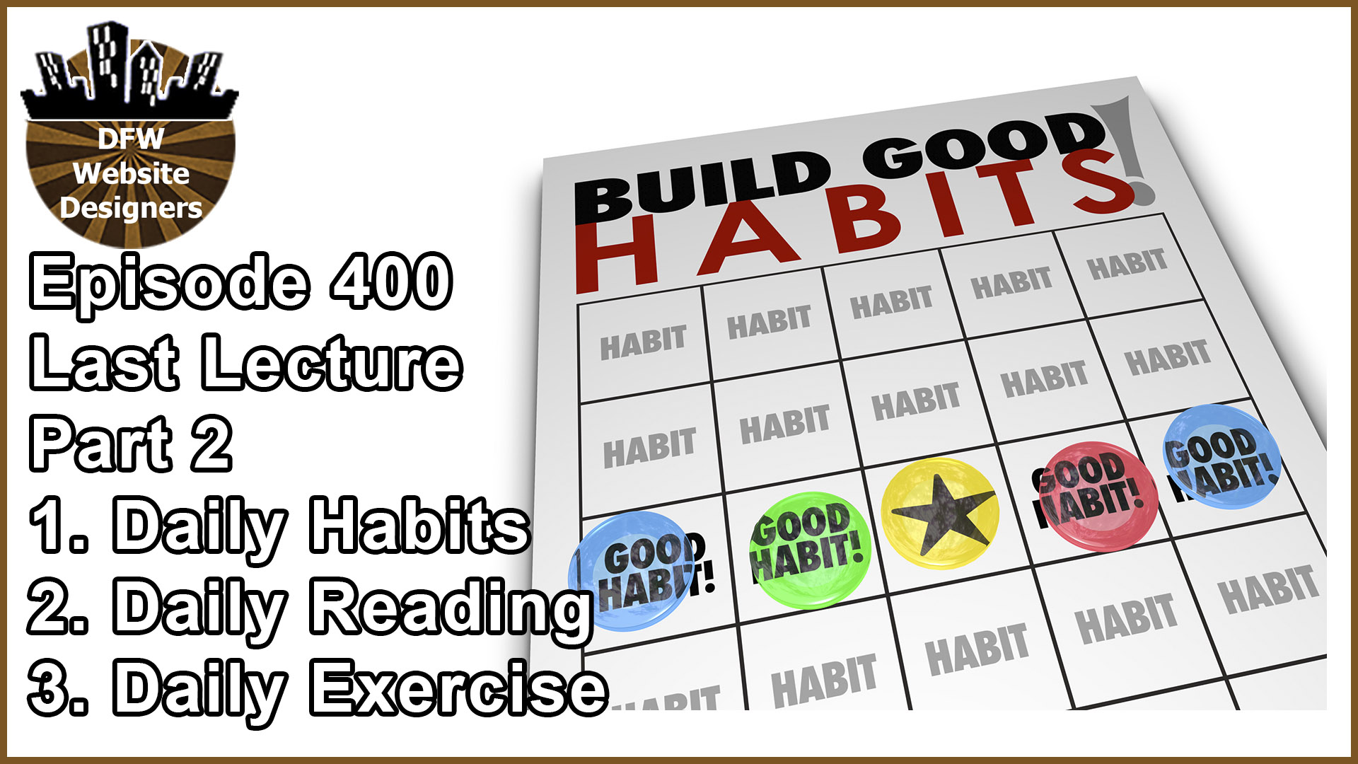 Episode 400 Last Lecture Series Pt2: Daily Habits, Reading, Exercise