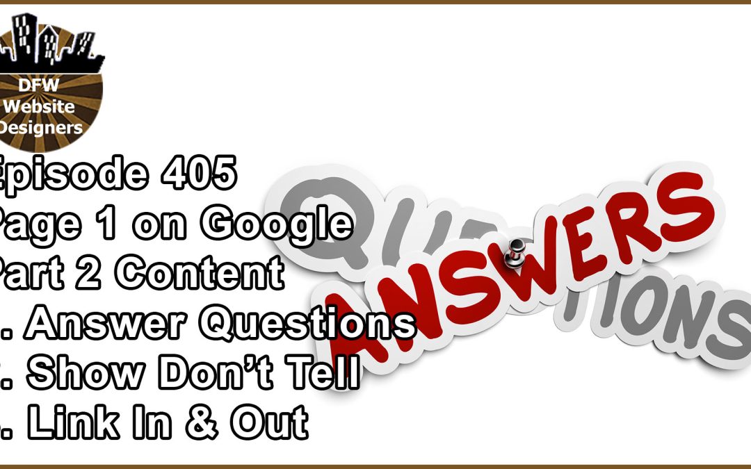 Episode 405 How to Get to Page 1 on Google Pt 2 Content: Answers, Show, Link