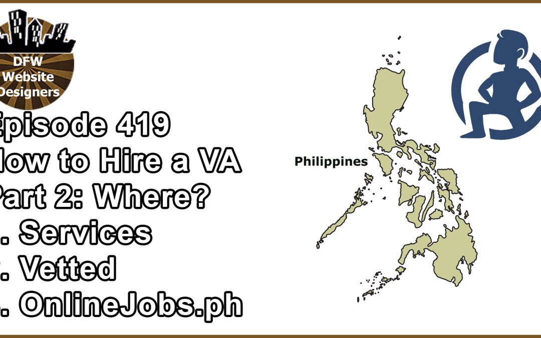 Episode 419 How to Hire a VA Pt2 Where?