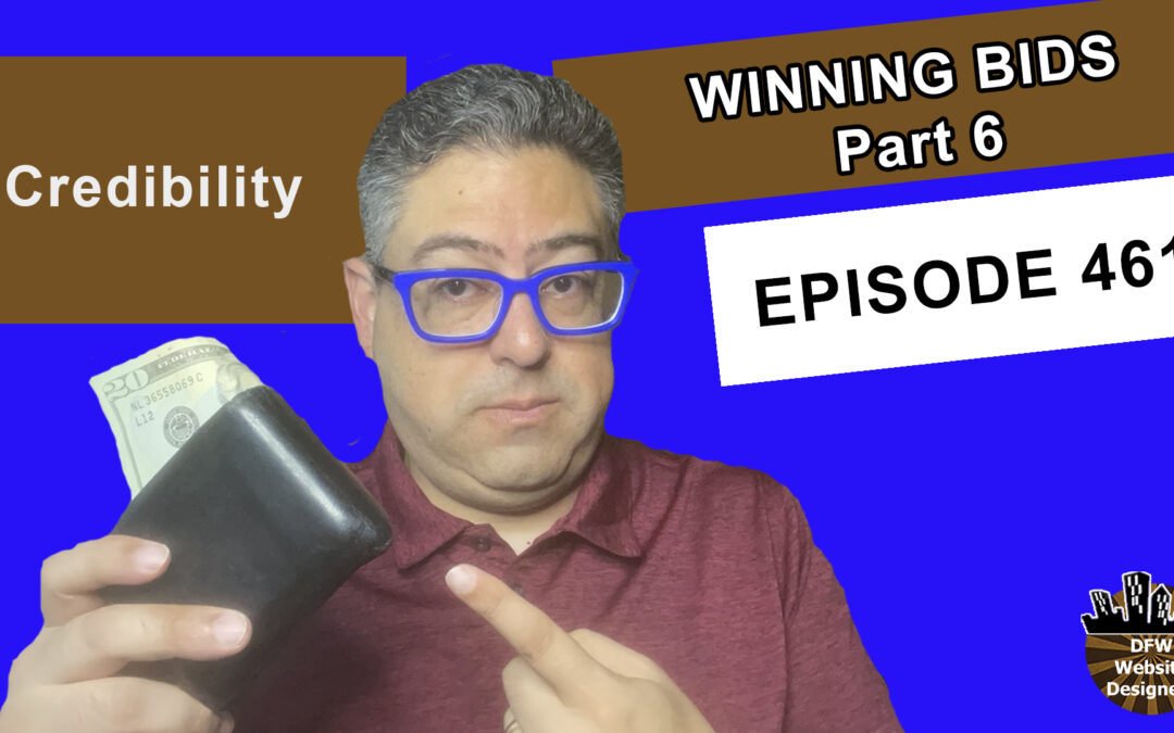 Episode 461 Winning Bids Part 6 Credibility: Drip Feed Case Studies, Highlight Superfans, Explain a Value Add
