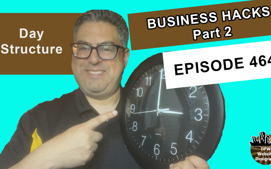 Episode 464 Business Hacks Part 2 Day Structure: Plan the Night Before, Add Blank Time, Start Immediately