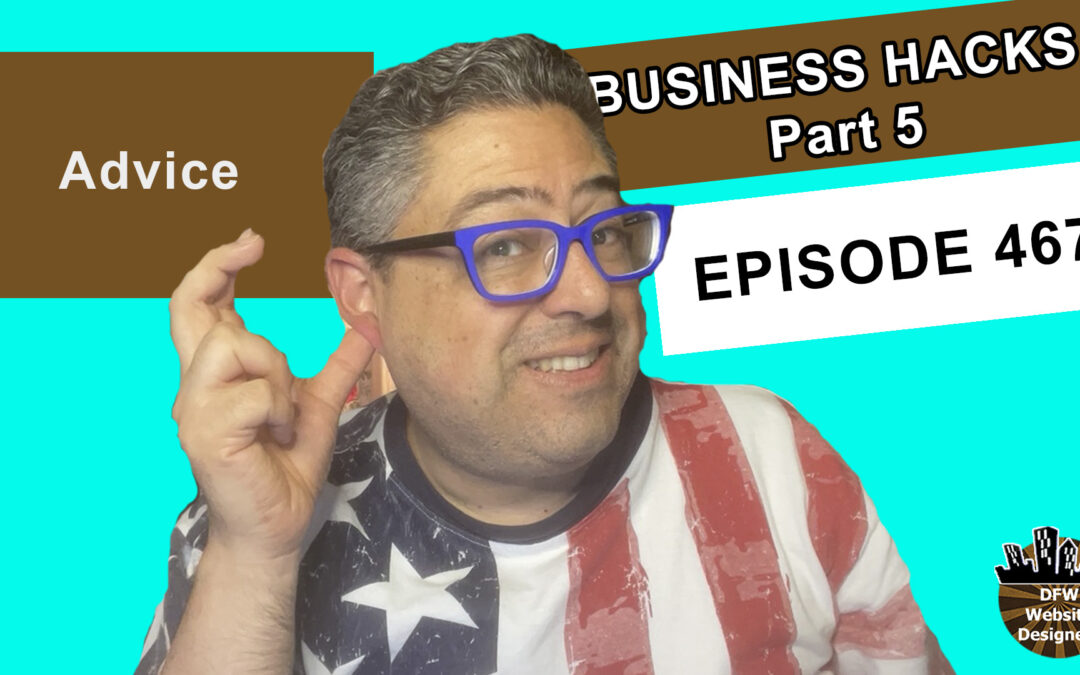 Episode 467 Business Hacks Part 5 Advice: Your Gurus, Be Honest, Be Open to Criticism