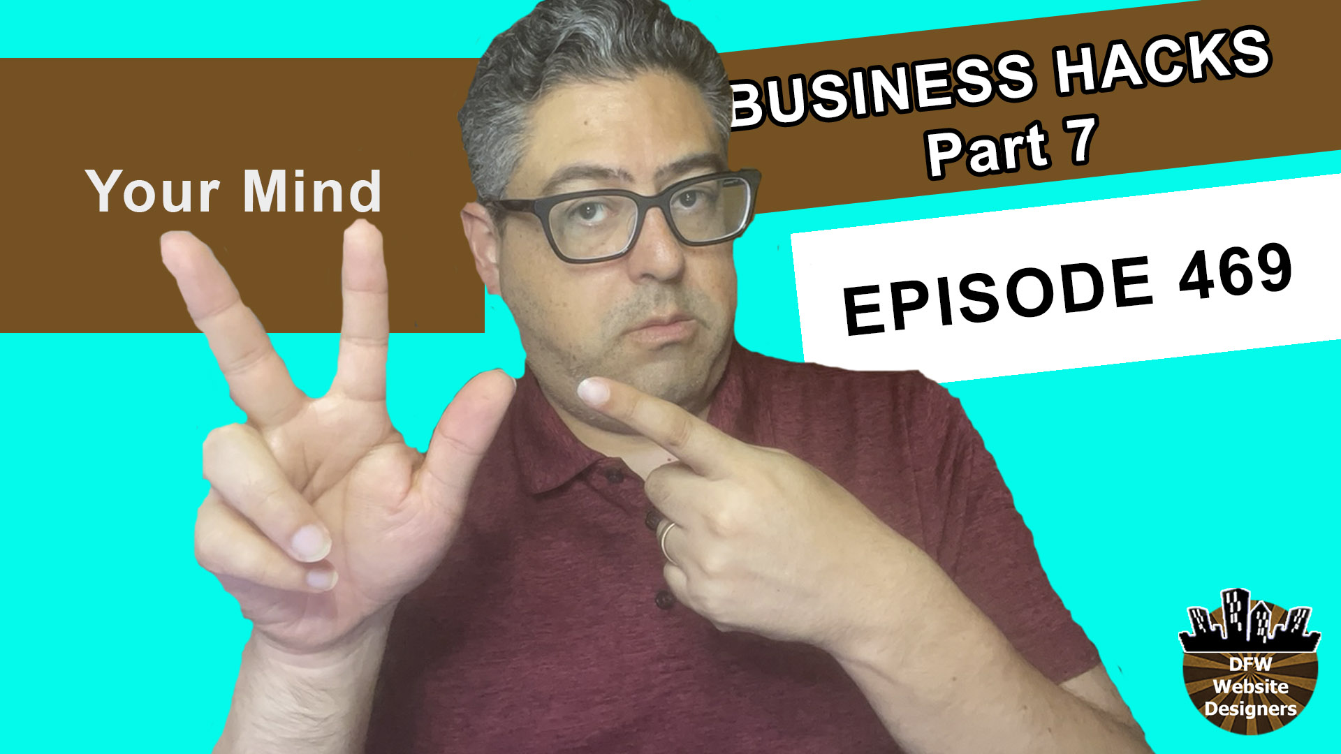 Episode 469 Business Hacks Part 7 Your Mind:  3 Steps Ahead, Make Your Own Luck, Fail Often