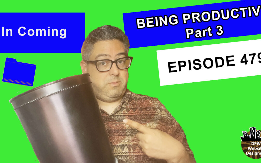 Episode 479 Being Productive Part 3: Calendar, File, Trash