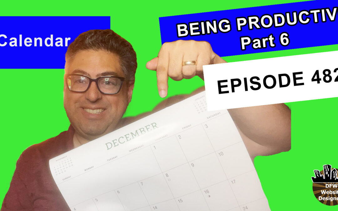 Episode 482 Being Productive Part 6 Calendars: Appointments, Day Specific Actions, Specific Information
