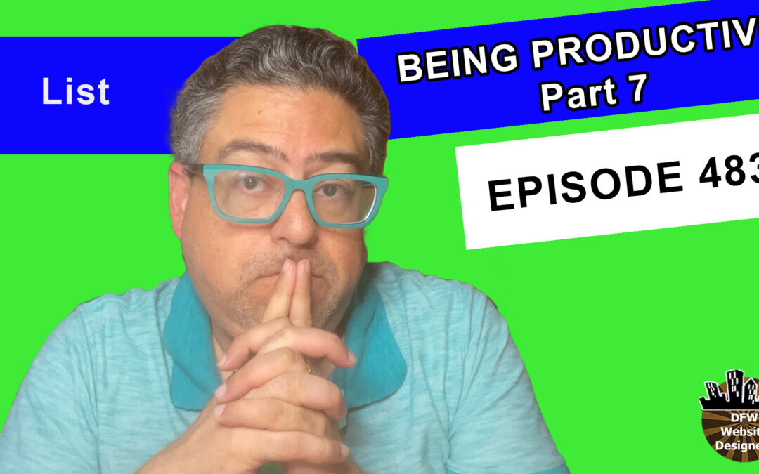 Episode 483 Being Productive Part 7 Lists: Someday Projects, Bucket Lists, Weekly Reviews