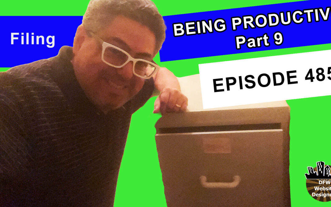 Episode 485 Being Productive Part 9 Filing: Necessary, Group Likes, Date Order