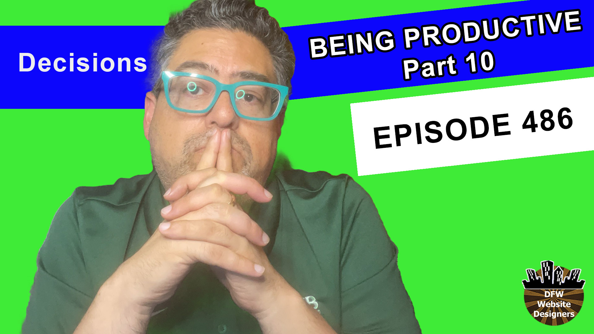 Episode 486 Being Productive Part 10 Decisions: Doing Here, Next Action, Who Has It